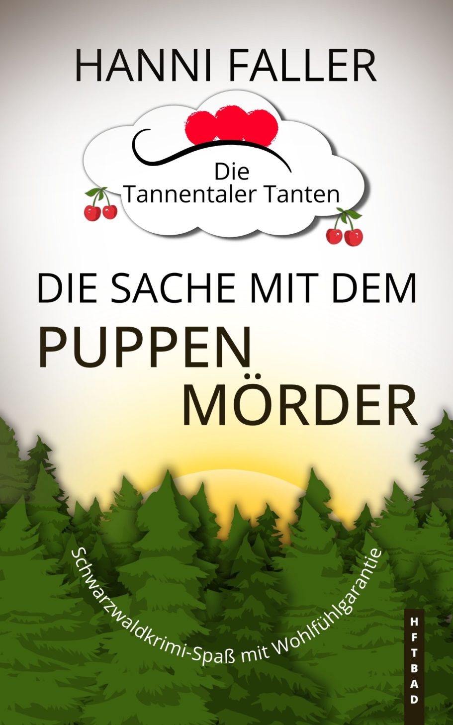Band 13 Cover von Die Tannentaler Tanten Band13 Die Sache mit dem Puppenmörder - Ein fröhlicher Schwarzwaldkrimi von Hanni Faller