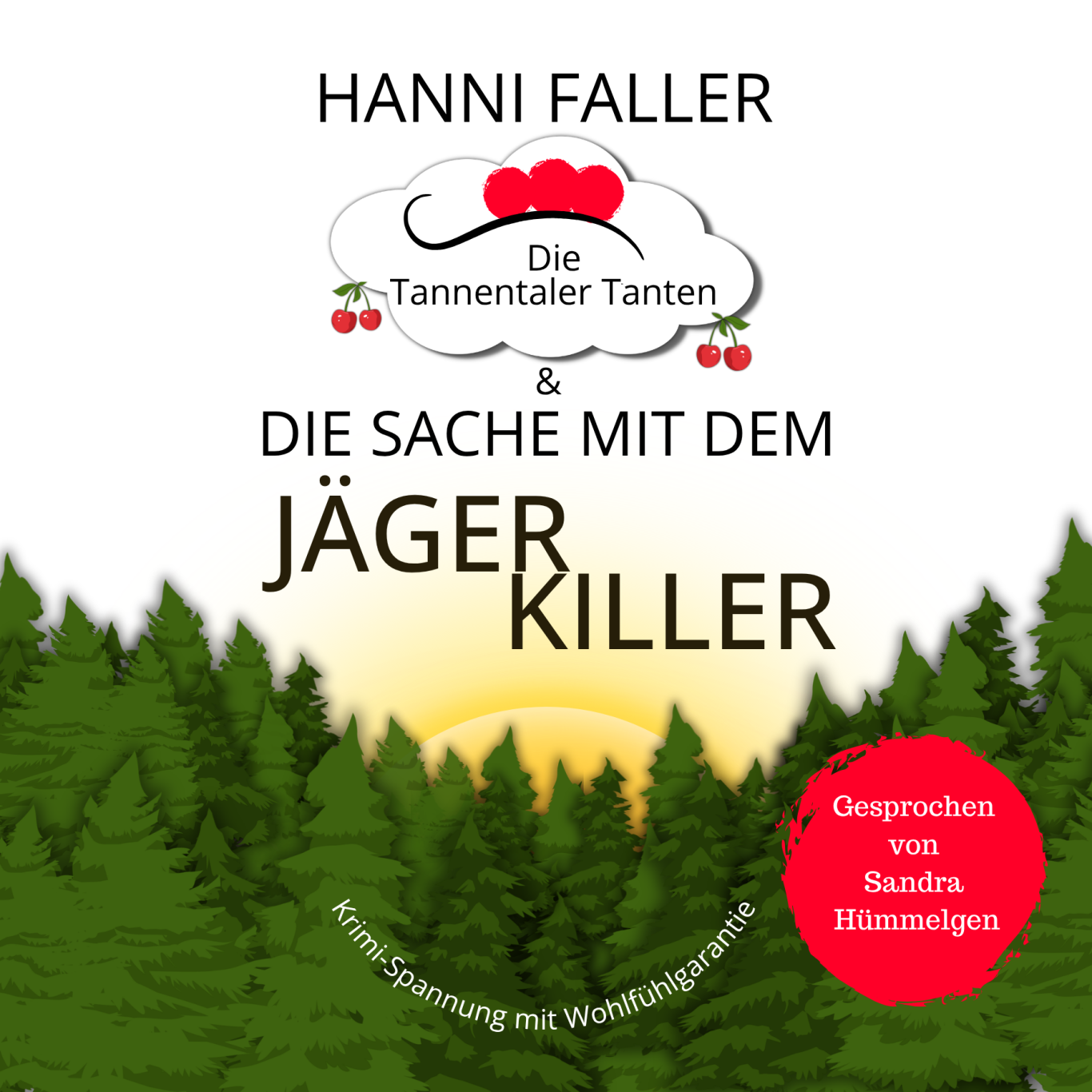 Wer jagt die Jäger? Hörbuchcover von Die Tannentaler Tanten Band 6 Die Sache mit dem Jägerkiller - Ein fröhlicher Schwarzwaldkrimi von Hanni Faller