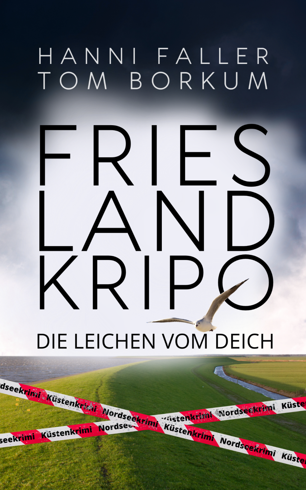 Andis erster Fall Cover von Frieslandkripo Band 1 Die Leichen vom Deich - Ein fesselnder Küstenkrimi von Hanni Faller und Tom Borkum