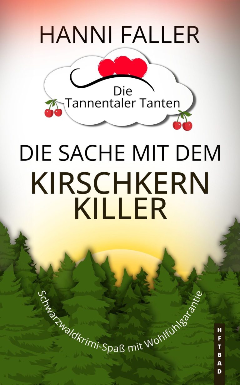 Die Tannentaler Tanten Band 16 Die Sache mit dem Waldwürger Schwarzwaldkrimi Die Sache mit dem Waldwürger von Hanni Faller – Cover