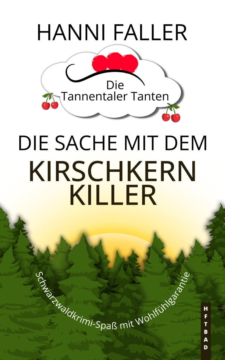 Cover Die Sache mit dem Kirschkernkiller Cover Die Tannentaler Tanten Band 17 die Sache mit dem Kirschkernkiller von Hanni Faller