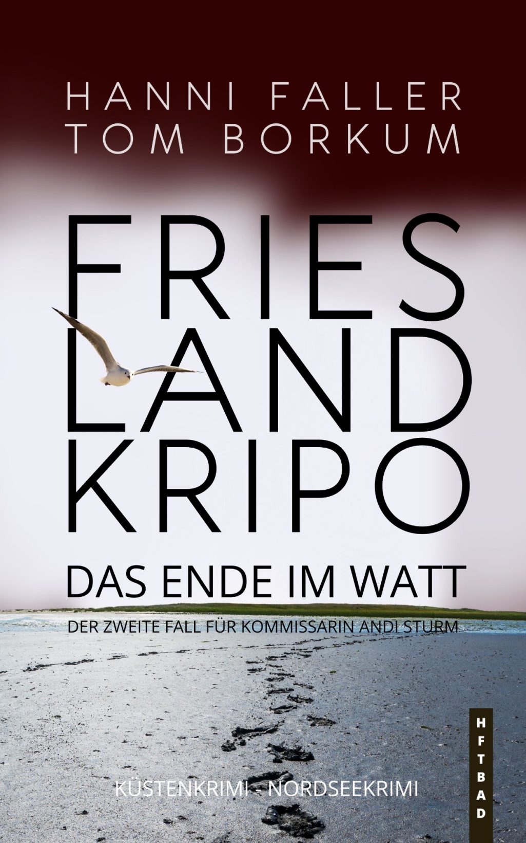 Band 2 Cover von Frieslandkripo Band 2 Das Ende im Watt - Ein fesselnder Küstenkrimi von Hanni Faller und Tom Borkum